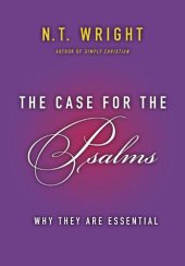 book The Case for the Psalms: Why They Are Essential