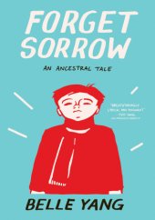 book Forget sorrow: an ancestral tale