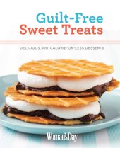 book Guilt-free sweet treats: delicious 300 calorie or less desserts