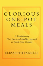 book Glorious one-pot meals: a revolutionary new quick and healthy approach to Dutch-oven cooking