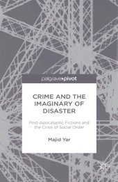 book Crime and the imaginary of disaster: post-apocalyptic fictions and the crisis of social order