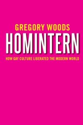 book Homintern: how gay culture liberated the modern world