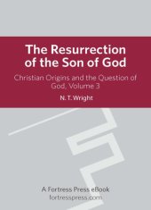 book Christian origins and the question of god, volume 3: Resurrection Son of God