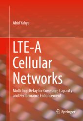 book LTE-A Cellular Networks Multi-hop Relay for Coverage, Capacity and Performance Enhancement