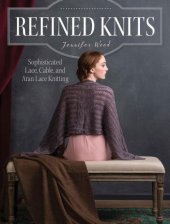 book Refined Knits: Sophisticated Lace, Cable, and Aran Lace Knitwear