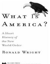 book What is America?: a short history of the new world order