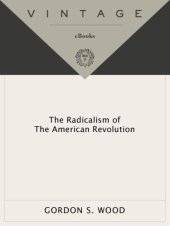 book The Radicalism of the American Revolution