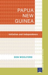 book Papua New Guinea: initiation and independence