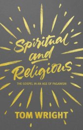 book Spiritual and religious - the gospel in an age of paganism