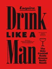 book Drink like a man: the only cocktail guide anyone really needs