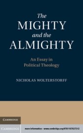 book The Mighty and the Almighty: an Essay in Political Theology