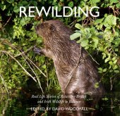 book Rewilding: real life stories of returning British and Irish wildlife to balance