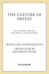 book The culture of defeat: on national trauma, mourning, and recovery