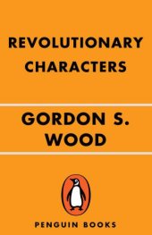 book Revolutionary Characters: What Made the Founders Different