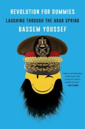 book Revolution for Dummies: Laughing through the Arab Spring