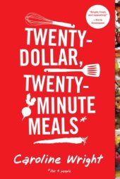 book Twenty-dollar, twenty-minute meals: *for four people