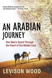 book An Arabian journey: one man's quest through the heart of the Middle East