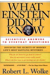 book What Einstein didn't know: scientific answers to everyday questions