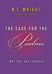 book The case for the Psalms: why they are essential