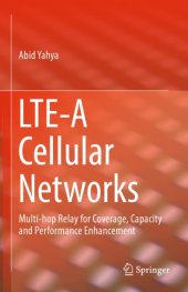 book LTE-A Cellular Networks Multi-hop Relay for Coverage, Capacity and Performance Enhancement