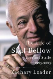 book The life of Saul Bellow: love and strife, 1965-2005