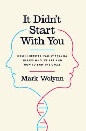 book It didn't start with you: how inherited family trauma shapes who we are and how to end the cycle