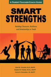 book Smart Strengths: A Parent-Teacher-Coach Guide to Building Character, Resilience, and Relationships in Youth