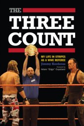 book The three count: my life in stripes as a WWE referee