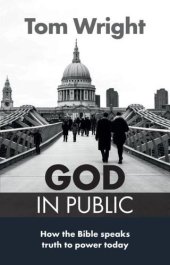 book God in Public: How the Bible Speaks Truth to Power Today