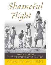 book Shameful flight: the last years of the British Empire in India