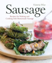 book Sausage: recipes for making and cooking with homemade sausage