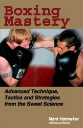 book Boxing Mastery: Advanced Technique, Tactics, and Strategies from the Sweet Science