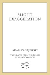 book Slight exaggeration: essays