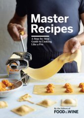 book Master Recipes: a Step-By-Step Guide to Cooking Like a Pro