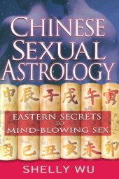 book Chinese sexual astrology: eastern secrets to mind-blowing sex