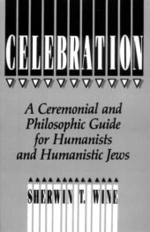 book Celebration: A Ceremonial and Philosophical Guide for Humanists and Humanistic Jews