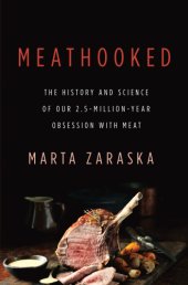 book Meathooked: the history and science of our 2.5-million-year obsession with meat