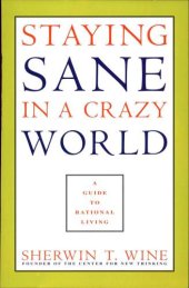 book Staying Sane in a Crazy World: A Guide to Rational Living