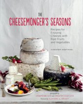 book The Cheesemonger's seasons: recipes for enjoying cheeses with ripe fruits and vegetables