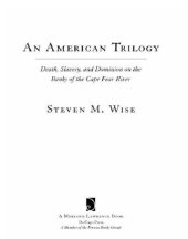 book An American trilogy: death, slavery, and dominion on the banks of the Cape Fear River