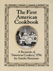 book The first American cookbook: a facsimile of ''American cookery,'' 1796