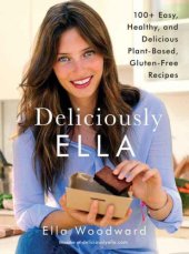 book Deliciously Ella: 100+ easy, healthy, and delicious plant-based, gluten-free recipes