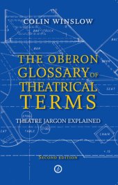 book The Oberon Glossary of Theatrical Terms: Theatre Jargon Explained