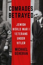 book Comrades Betrayed: Jewish World War I Veterans under Hitler