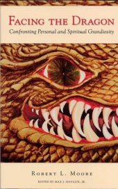 book Facing the dragon: confronting personal and spiritual grandiosity