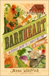 book Barnheart: the incredible longing for a farm of one's own