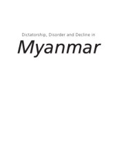 book Dictatorship, disorder and decline in Myanmar