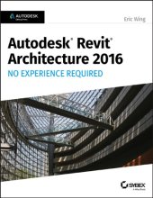 book Autodesk Revit 2017 for architecture: no experience required