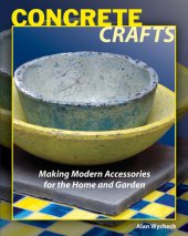 book Concrete crafts: making modern accessories for the home and garden