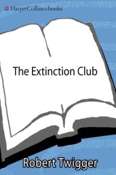 book The extinction club: a tale of deer, lost books, and a rather fine canary yellow sweater